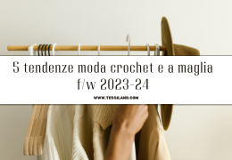 5 tendenze moda crochet e a maglia f/w.