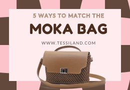 5 WAYS TO STYLE THE MOKA BAG