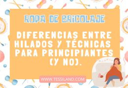 Ropa DIY: Diferencias entre hilos y técnicas para principiantes (y no tanto).