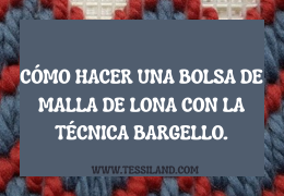 Cómo hacer un bolso con red canvas usando la técnica Bargello.