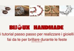 Bijoux Handmade: i tutorial passo passo per realizzare i gioielli fai da te per brillare durante le feste
