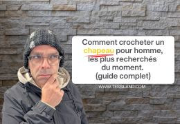 Comment réaliser un bonnet au crochet pour homme (guide complet)