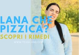 Lana che pizzica? Scopri i rimedi.
