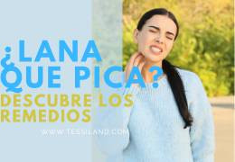 Lana que pica? Descubre los remedios.
