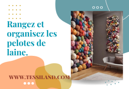 Comment conserver et organiser les pelotes de laine.