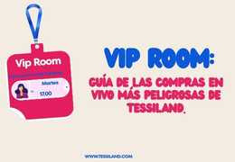 Vip Room. Guía del live shopping más peligroso de Tessiland.