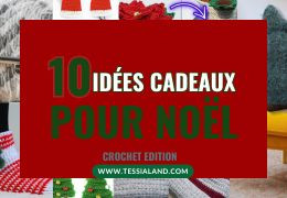 Guide des CADEAUX DE NOËL crochet 2025 : des idées faites main pour surprendre ceux que vous aimez.