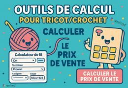 Calculez le Fil et le Prix de Vos Créations Fait Main avec les Outils Gratuits de Tessiland
